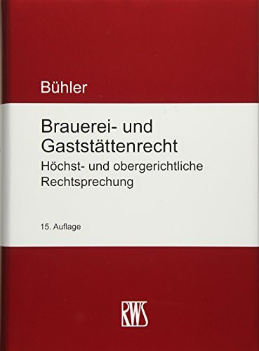 Brauerei- und Gaststättenrecht: Höchst- und obergerichtliche Rechtsprechung