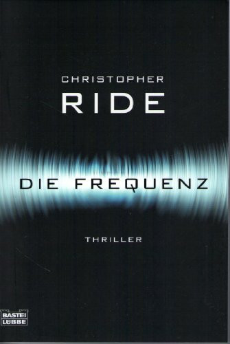 Die Frequenz: Thriller: Thriller. Deutsche Erstausgabe (Allgemeine Reihe. Bastei Lübbe Taschenbücher)