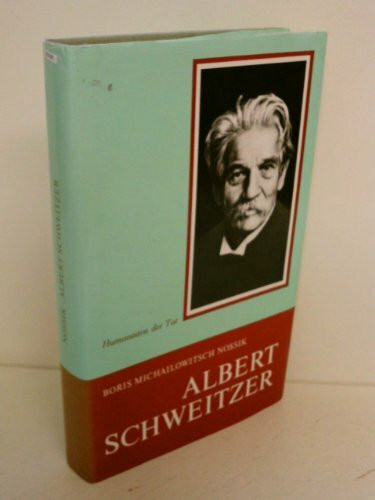 Albert Schweitzer. Ein Leben für die Menschlichkeit
