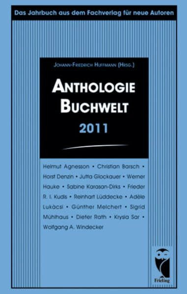 Anthologie Buchwelt 2011: Das Jahrbuch aus dem Fachverlag für neue Autoren