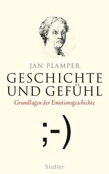 Geschichte und Gefühl: Grundlagen der Emotionsgeschichte