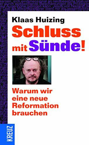 Schluss mit Sünde!: Warum wir eine neue Reformation brauchen