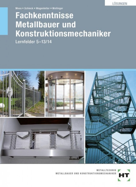 Fachkenntnisse Metallbauer und Konstruktionsmechaniker. Lösungen