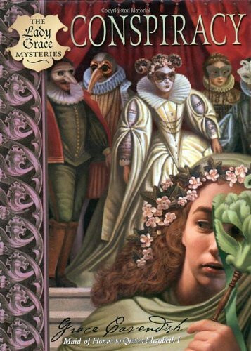 Conspiracy: From the Daybookes of Lady Grace Cavendish (Lady Grace Mysteries, 3, Band 3)