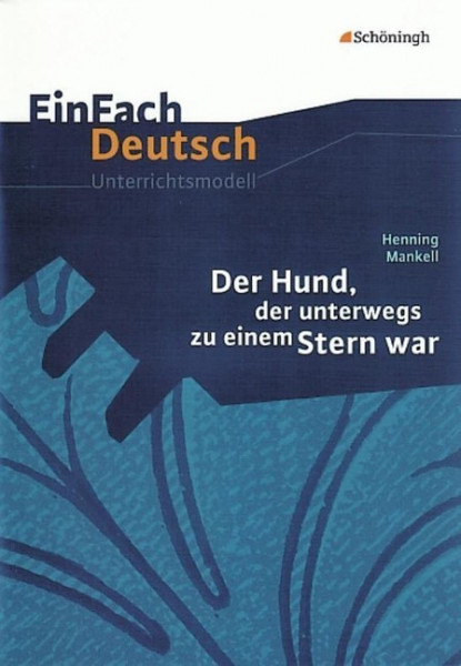 Der Hund, der unterwegs zu einem Stern war. EinFach Deutsch Unterrichtsmodelle