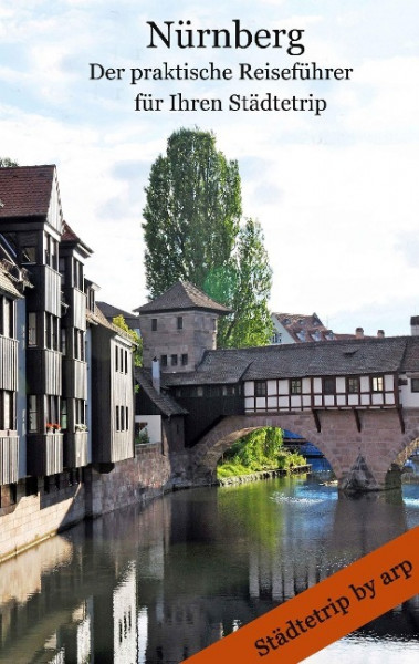 Nürnberg - Der praktische Reiseführer für Ihren Städtetrip