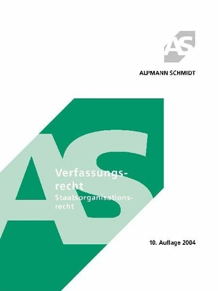Verfassungsrecht: Staatsorganisationsrecht (Alpmann und Schmidt - Skripte)