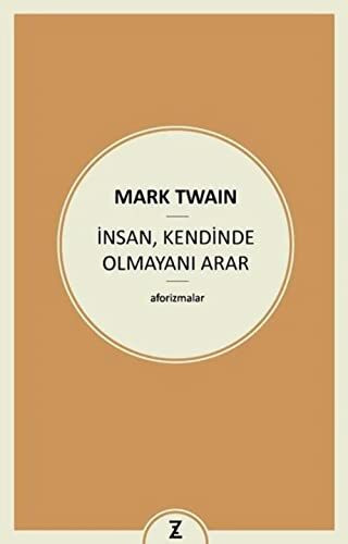 Insan, Kendinde Olmayini Arar: Aforizmalar