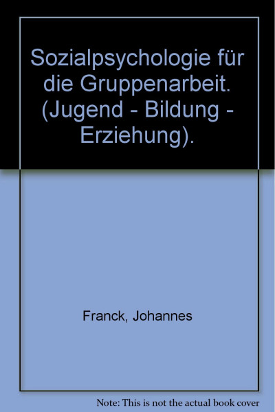 Sozialpsychologie für die Gruppenarbeit