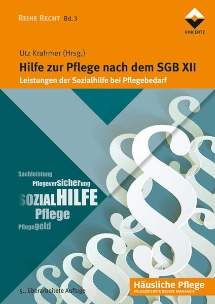 Hilfe zur Pflege nach dem SGB XII: Leistungen der Sozialhilfe bei Pflegebedarf: Leistungen der neuen Sozialhilfe bei Pflegebedarf (Reihe Recht)