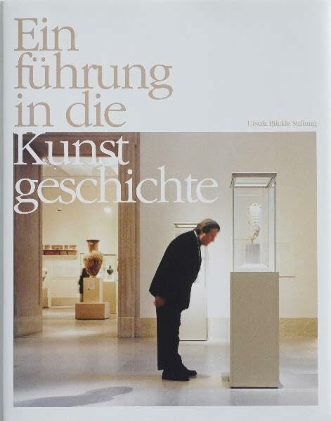 Einführung in die Kunstgeschichte: Victor Burgin /Stéphane Couturier /Danica Dakic /Peter Dressler /Cecilia Edefalk /Hans-Peter Feldmann /Maria ... /Klaus Scherübel /Peter Schlör /Thomas Struth
