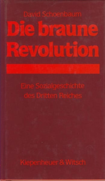 Die braune Revolution: Eine Sozialgeschichte des Dritten Reiches