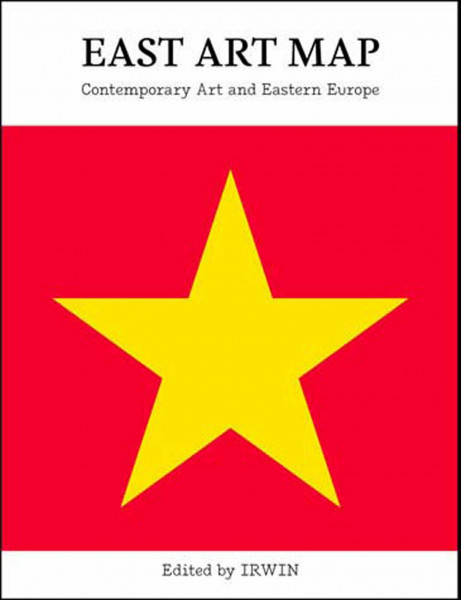 East Art Map: Contemporary Art and Eastern Europe (Mit Press)