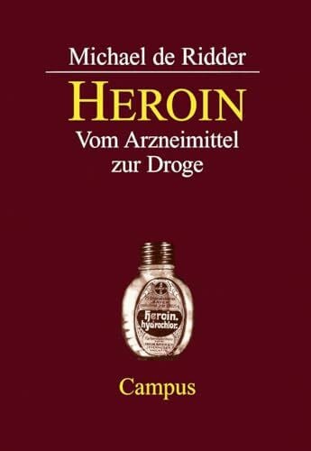 Heroin: Vom Arzneimittel zur Droge