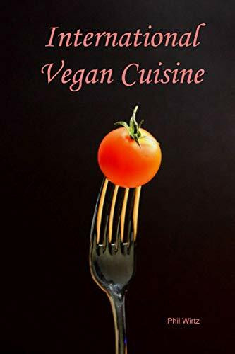 International Vegan Cuisine: vegan cookbook | vegan recipes
