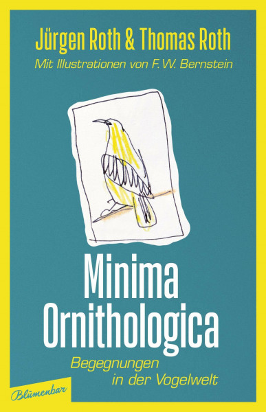 Minima Ornithologica: Begegnungen in der Vogelwelt