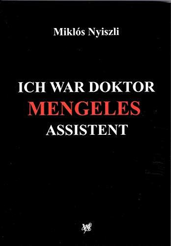 Ich war Doktor Mengeles Assistent