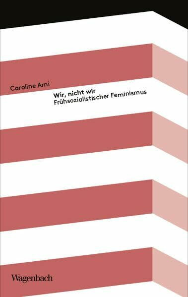 Wir, nicht wir - Frühsozialistischer Feminismus (Kleine Kulturwissenschaftliche Bibliothek)