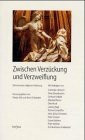 Zwischen Verzückung und Verzweiflung: Dimensionen religiöser Erfahrung (Schriften der Österreichischen Gesellschaft für Religionsphilosophie)