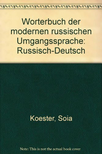 Wörterbuch der modernen russischen Umgangssprache, Russisch-Deutsch