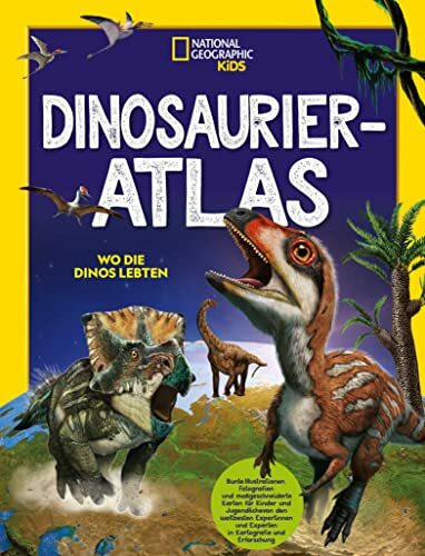 Dinosaurier-Atlas: Wo die Dinos lebten: National Geographic Kids. Geschenk zu Weihnachten für Kinder ab 7 Jahren