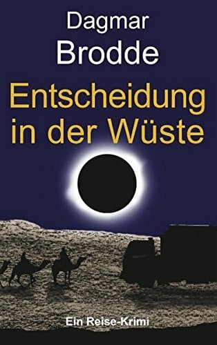 Entscheidung in der Wüste: Ein Reise-Krimi