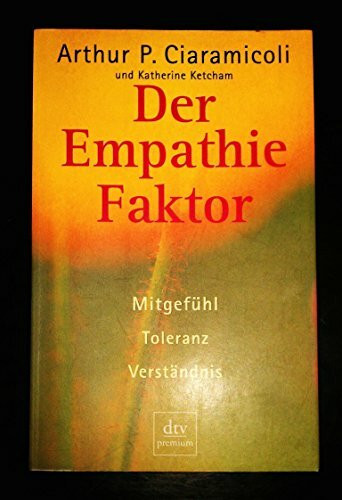 Der Empathie-Faktor: Mitgefühl, Toleranz, Verständnis