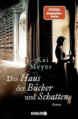 Das Haus der Bücher und Schatten: Die historische Roman-Reihe von SPIEGEL Bestseller-Autor Kai Meyer (Die Geheimnisse des Graphischen Viertels, Band 3)