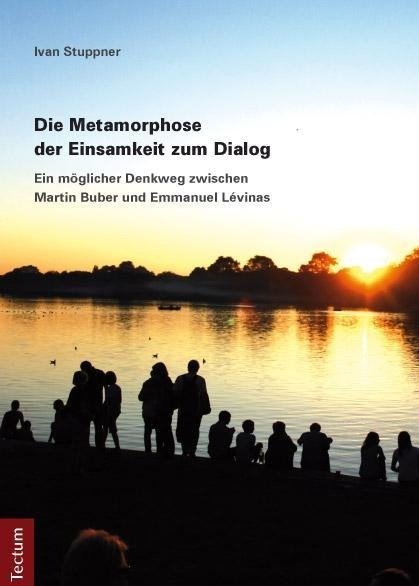 Die Metamorphose der Einsamkeit zum Dialog