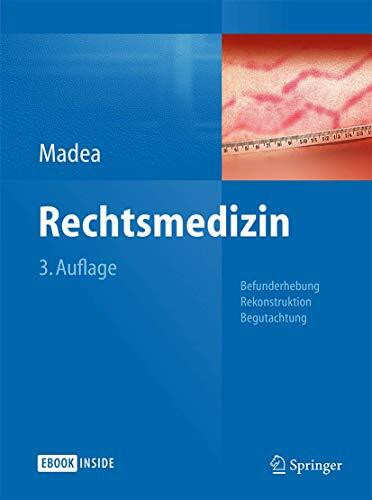 Rechtsmedizin: Befunderhebung, Rekonstruktion, Begutachtung