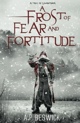 A Frost Of Fear And Fortitude (The Levanthria Series)