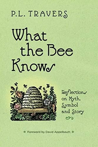 What the Bee Knows: Reflections on Myth, Symbol, and Story (Codhill Press)