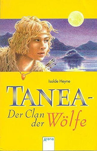 Tanea - Der Clan der Wölfe (Arena Taschenbücher)