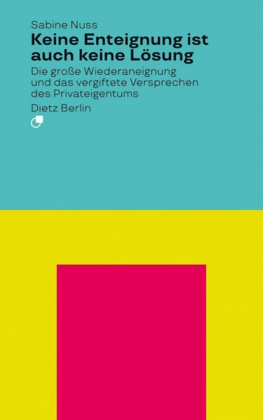 Keine Enteignung ist auch keine Lösung: Die große Wiederaneignung und das vergiftete Versprechen des Privateigentums (Analyse)