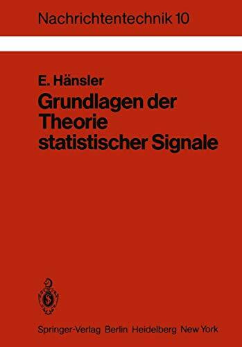 Grundlagen der Theorie statistischer Signale (Nachrichtentechnik, 10, Band 10)