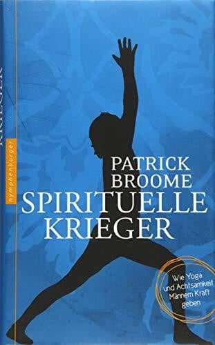 Spirituelle Krieger: Wie Yoga Männern Kraft gibt