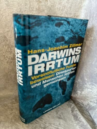 Darwins Irrtum. Vorsintflutliche Funde beweisen: Dinosaurier und Menschen lebten gemeinsam