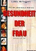 Was Sie schon immer über die Gesundheit der Frau wissen wollten Was Sie schon immer über die Gesundheit der Frau wissen wollten
