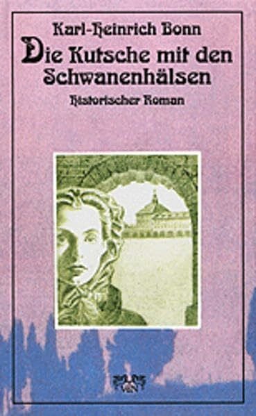 Die Kutsche mit den Schwanenhälsen - Historischer Roman