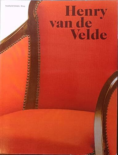 Henry van de Velde. Ein europäischer Künstler seiner Zeit