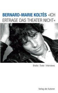 "Ich ertrage das Theater nicht"