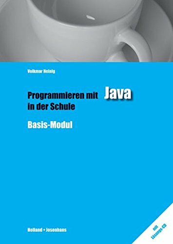 Programmieren mit Java in der Schule: Basis Modul