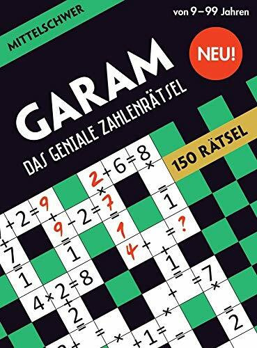 GARAM: Das geniale Zahlenrätsel - mittelschwer: 150 Rätsel. Das neue Sudoku
