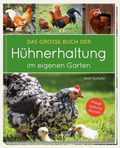 Das große Buch der Hühnerhaltung im eigenen Garten