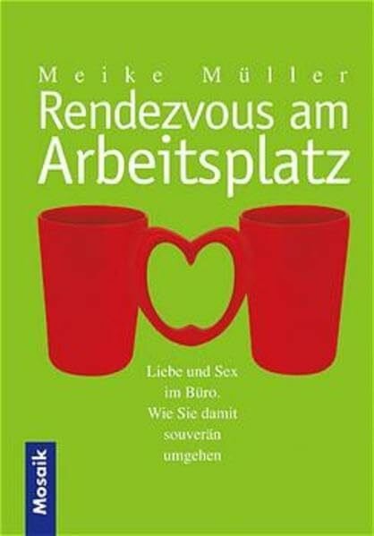 Rendezvous am Arbeitsplatz: Liebe und Sex im Büro. Wie Sie damit souverän umgehen