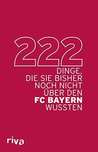 222 Dinge, die Sie bisher noch nicht über den FC Bayern wussten
