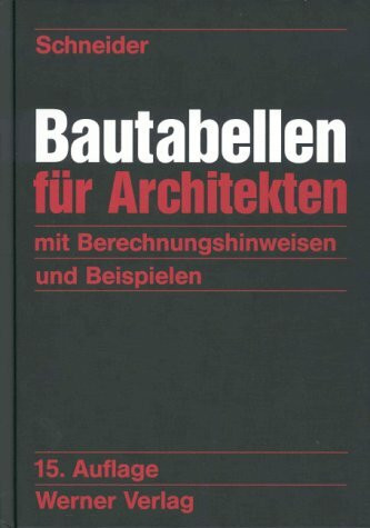 Bautabellen für Architekten mit Berechnungshinweisen und Beispielen