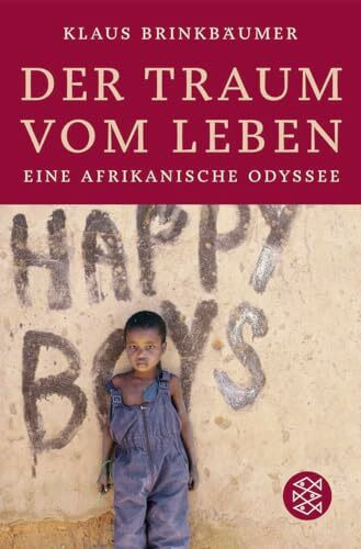 Der Traum vom Leben: Eine afrikanische Odyssee