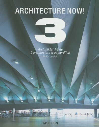 Architecture Now! 3: 25 Jahre TASCHEN (Taschen 25th Anniversary Editions)