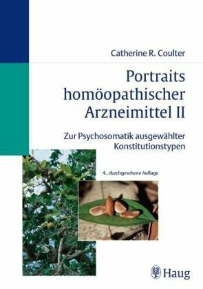 Portraits homöopathischer Arzneimittel, Band 2: Zur Psychosomatik ausgewählter Konstitutionstypen